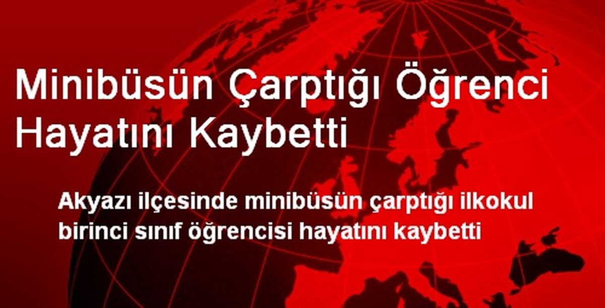 Minibüsün Çarptığı Öğrenci Hayatını Kaybetti