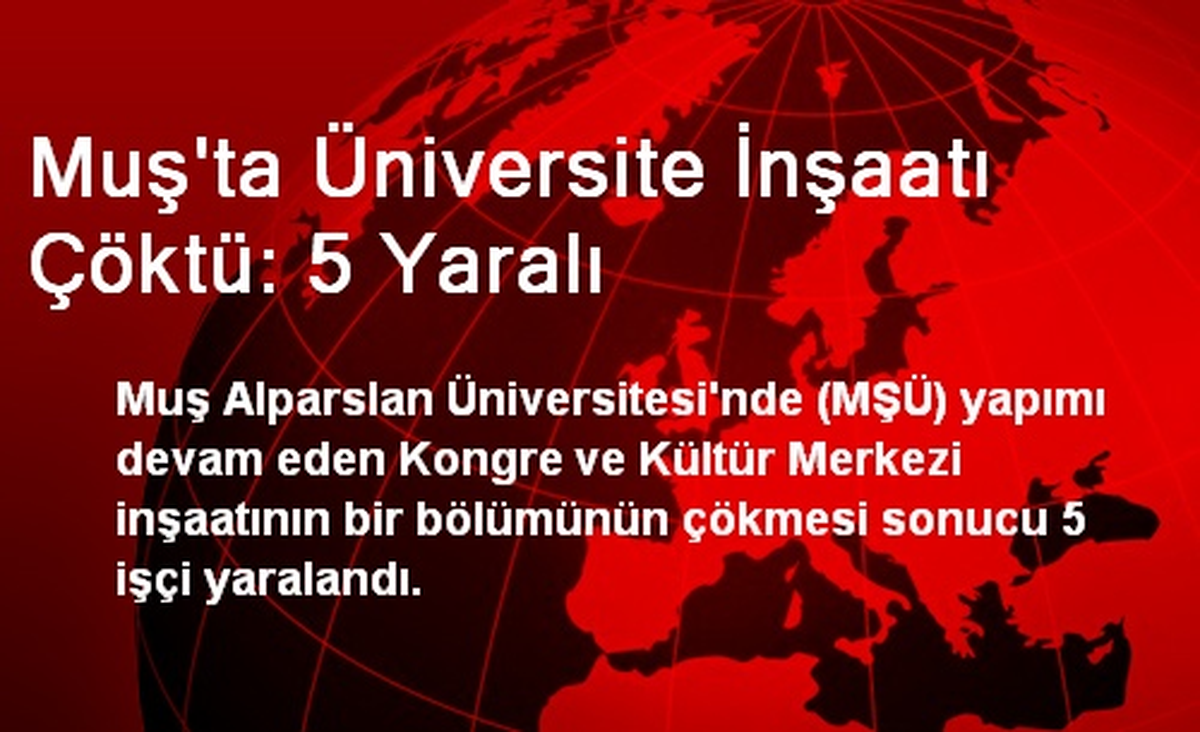 Muş\'ta Üniversite İnşaatı Çöktü: 5 Yaralı