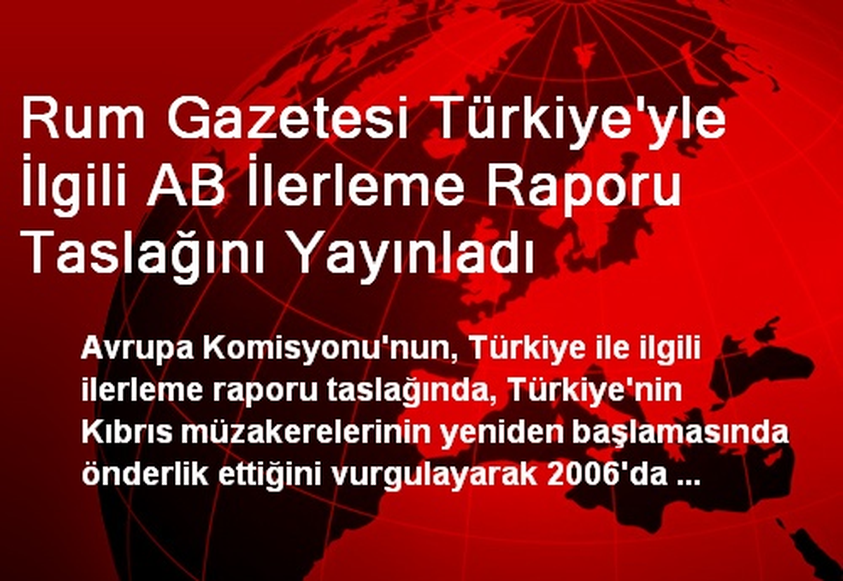 Rum Gazetesi Türkiye\'yle İlgili AB İlerleme Raporu Taslağını Yayınladı
