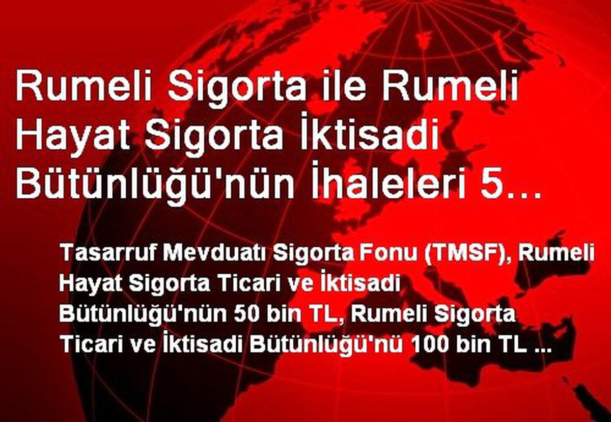Rumeli Sigorta ile Rumeli Hayat Sigorta İktisadi Bütünlüğü\'nün İhaleleri 5 Kasım\'da Yapılacak