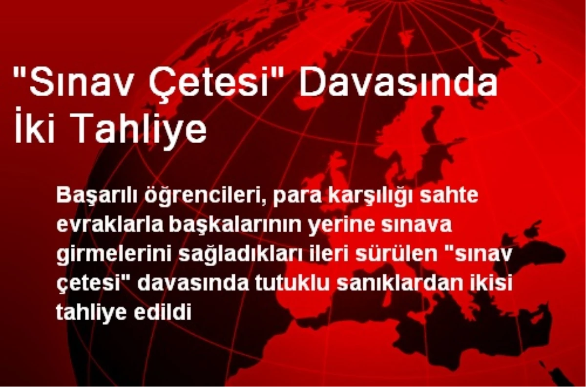 Sınav Çetesi Davasında İki Tahliye