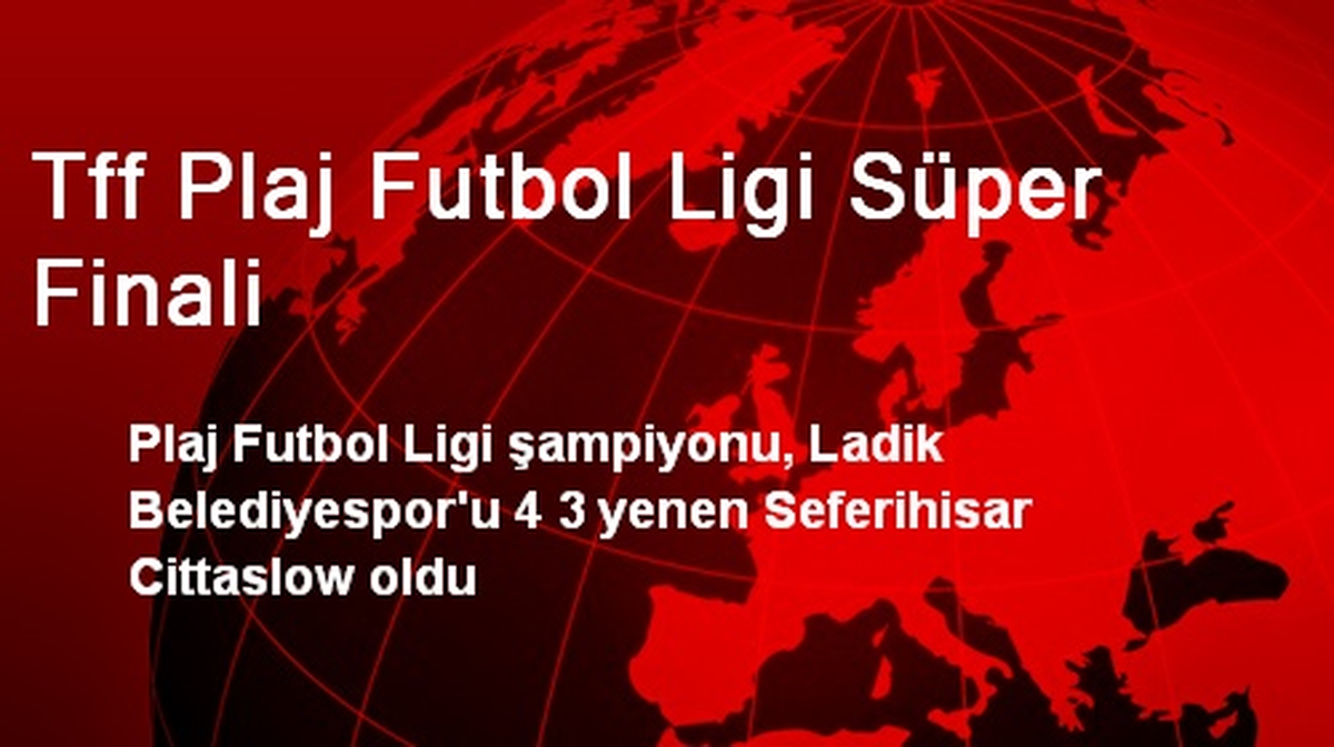Tff Plaj Futbol Ligi Süper Finali