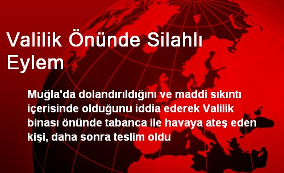 Muğla\'da Valilik Önünde Silahlı Eylem
