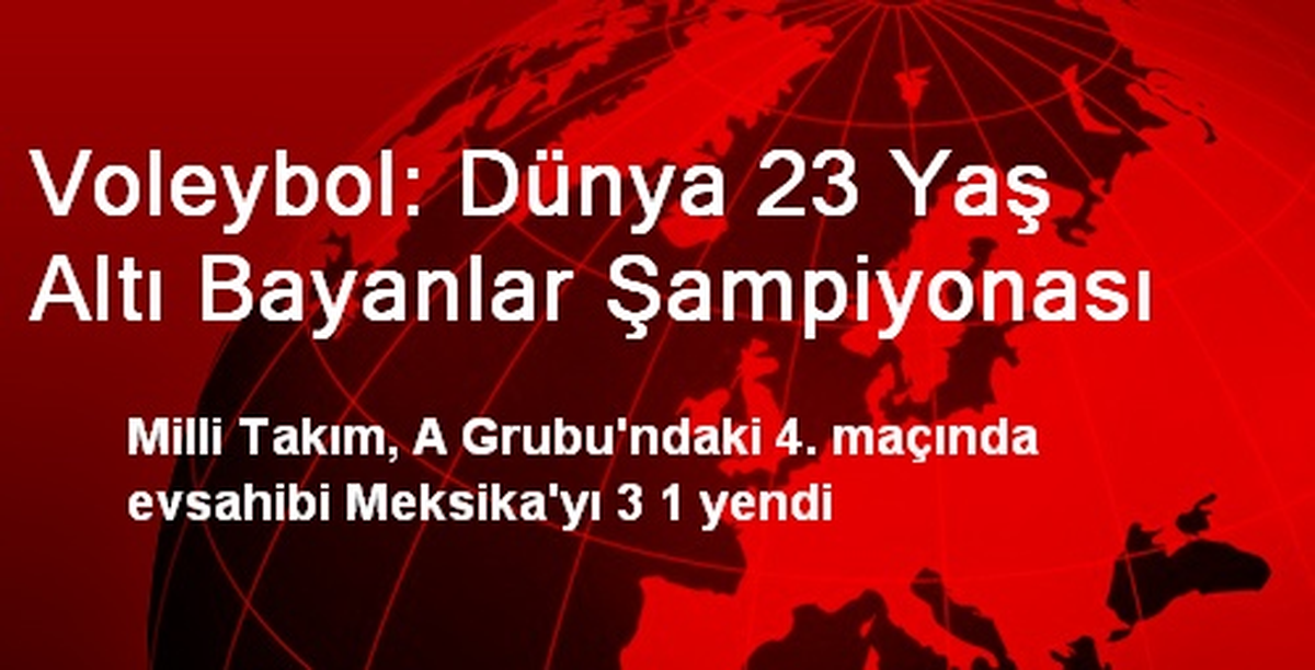 Voleybol: Dünya 23 Yaş Altı Bayanlar Şampiyonası