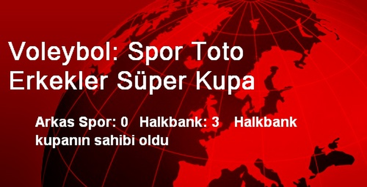 Voleybol: Spor Toto Erkekler Süper Kupa