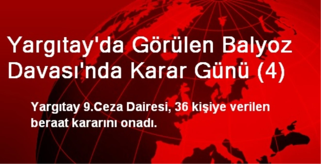 Yargıtay 36 Beraat Kararını Onadı