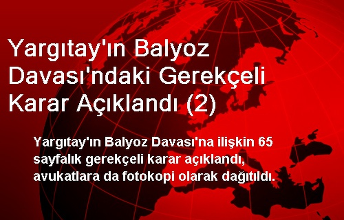 Yargıtay\'ın Balyoz Davası\'ndaki Gerekçeli Karar Açıklandı (2)