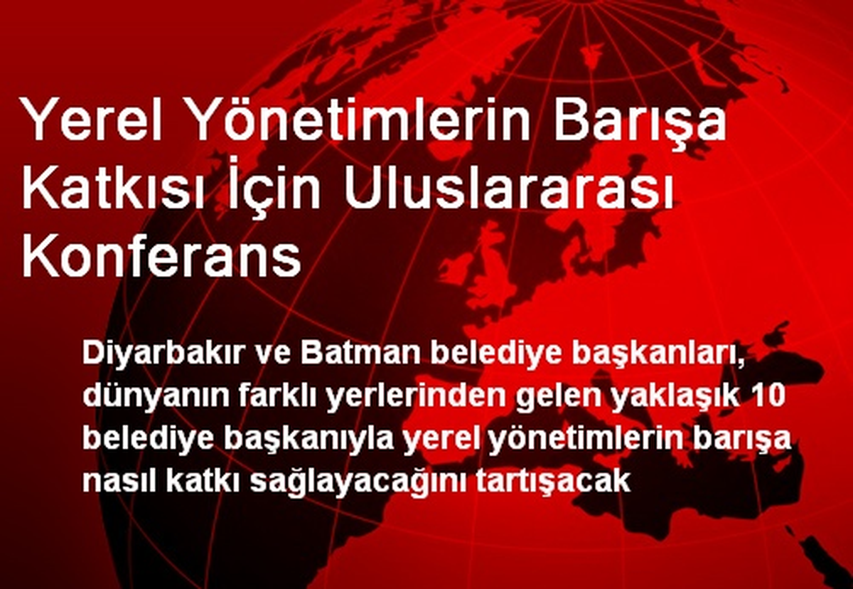 Yerel Yönetimlerin Barışa Katkısı İçin Uluslararası Konferans