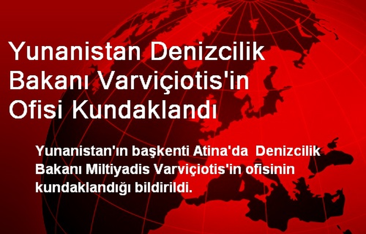 Yunanistan Denizcilik Bakanı Varviçiotis\'in Ofisi Kundaklandı