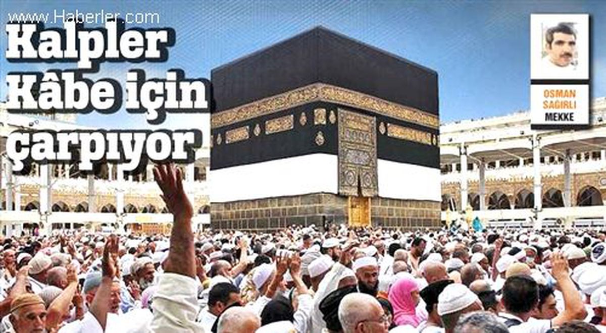 Kalpler Kâbe İçin Çarpıyor