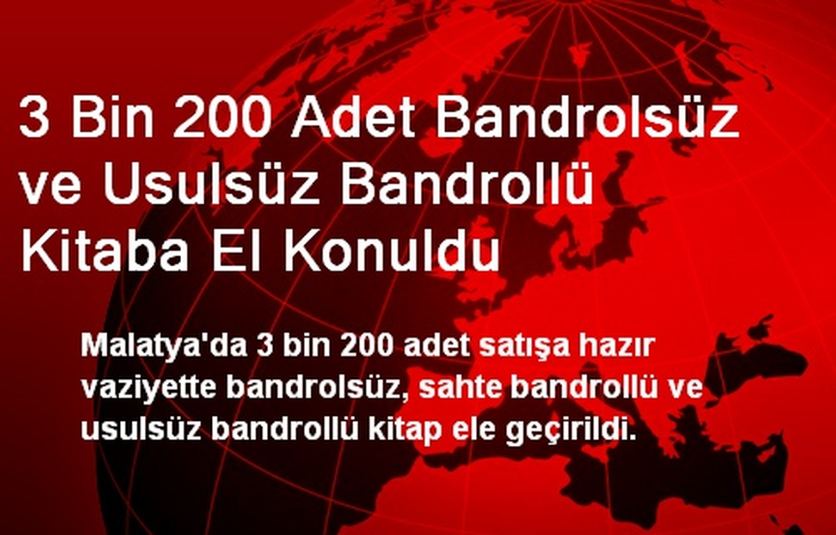 3 Bin 200 Adet Bandrolsüz ve Usulsüz Bandrollü Kitaba El Konuldu