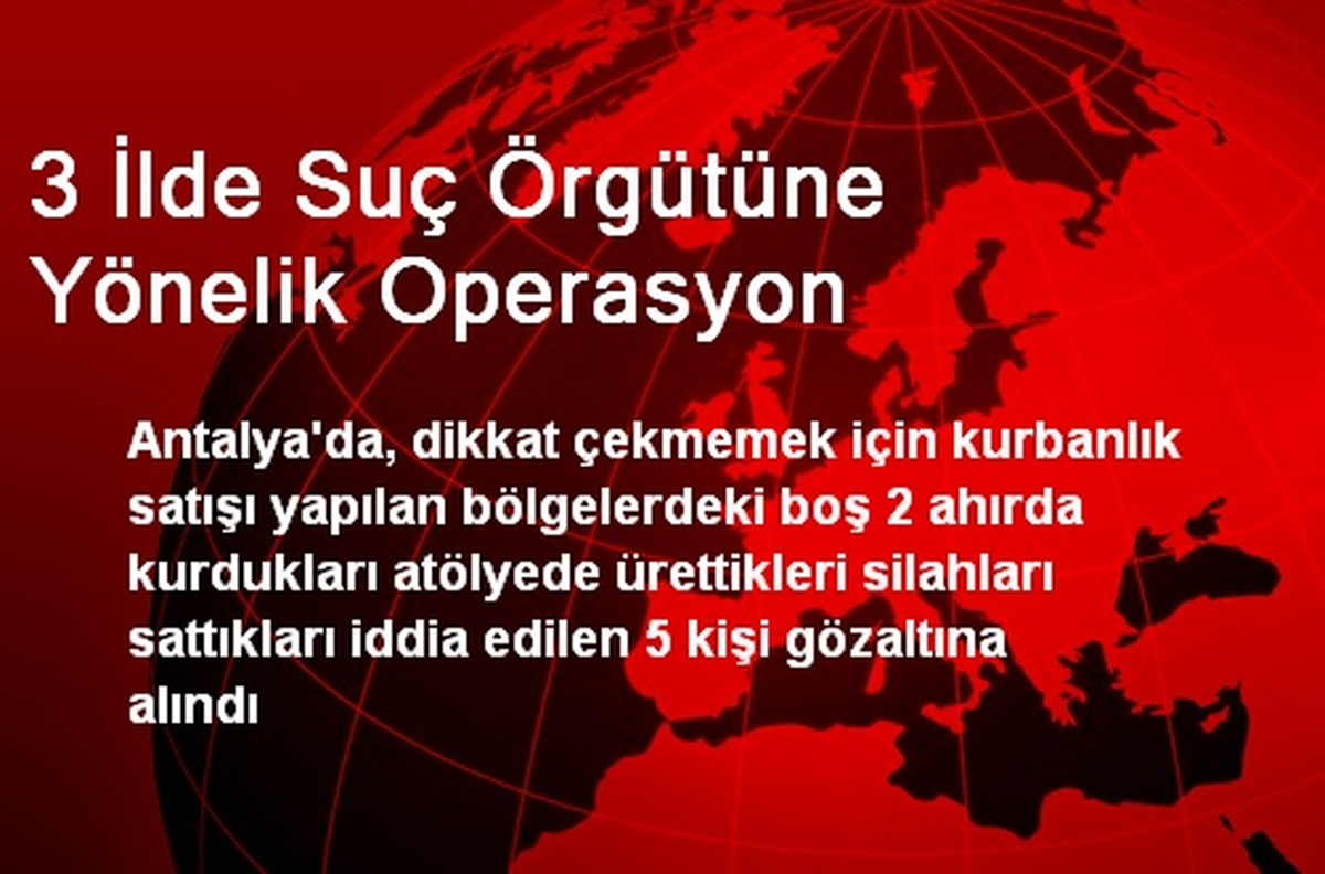 Antalya\'da Suç Örgütü Operasyonu: 5 Gözaltı