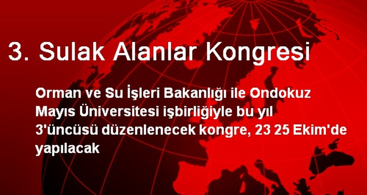 3. Sulak Alanlar Kongresi Ekimde Yapılacak