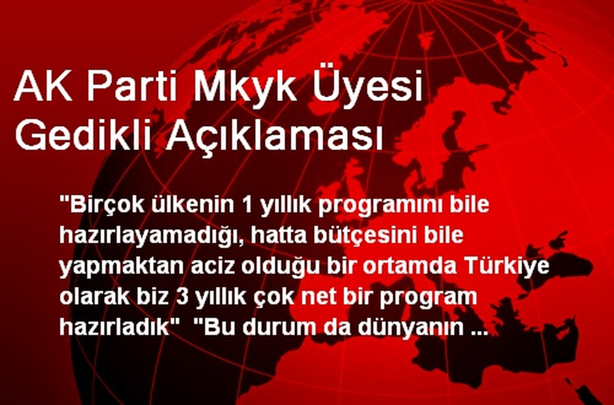 AK Parti Mkyk Üyesi Gedikli Açıklaması
