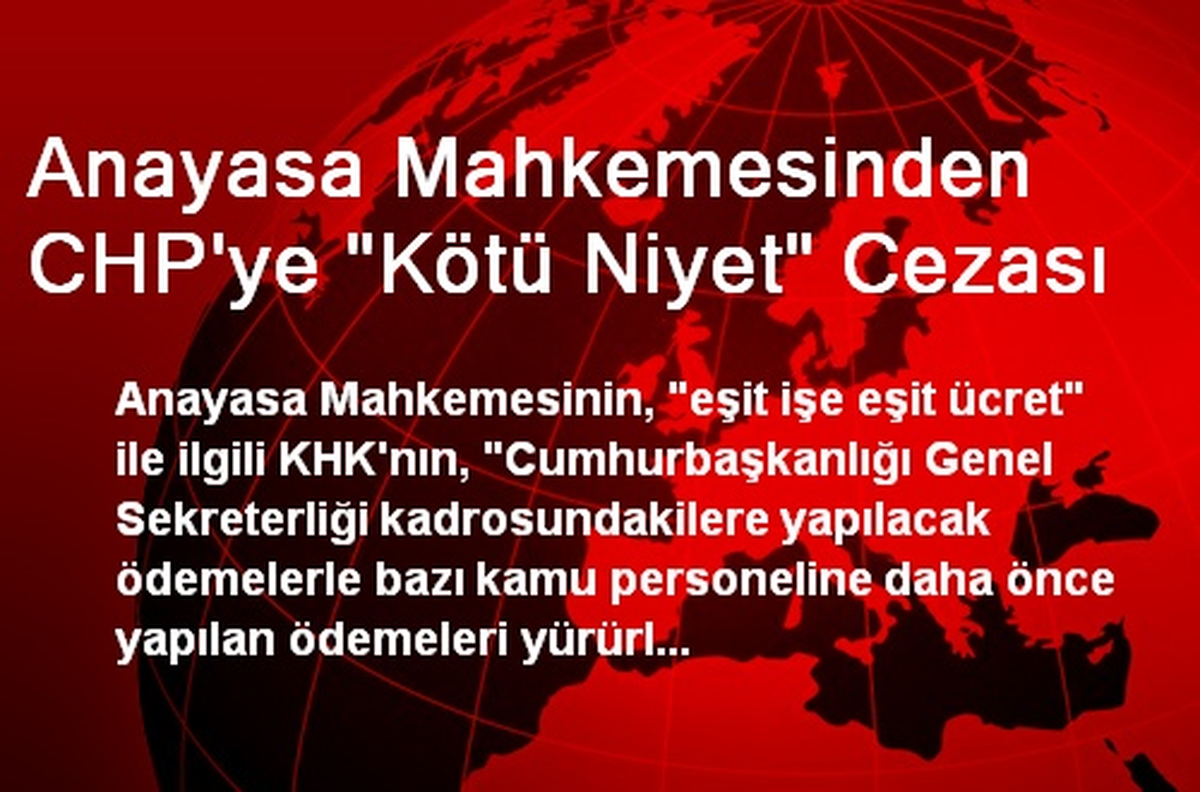 Anayasa Mahkemesinden CHP\'ye "Kötü Niyet" Cezası
