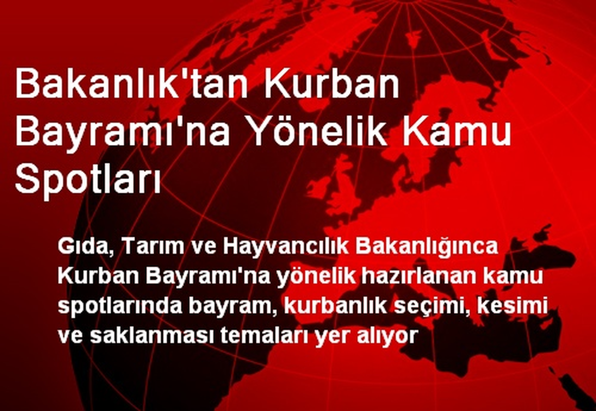 Bakanlık\'tan Kurban Bayramı\'na Yönelik Kamu Spotları