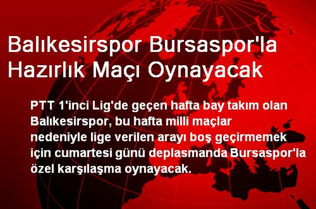 Balıkesirspor Bursaspor\'la Hazırlık Maçı Oynayacak