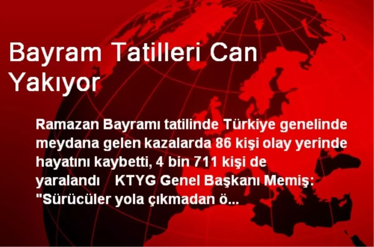 Bayram Tatilleri Can Yakıyor