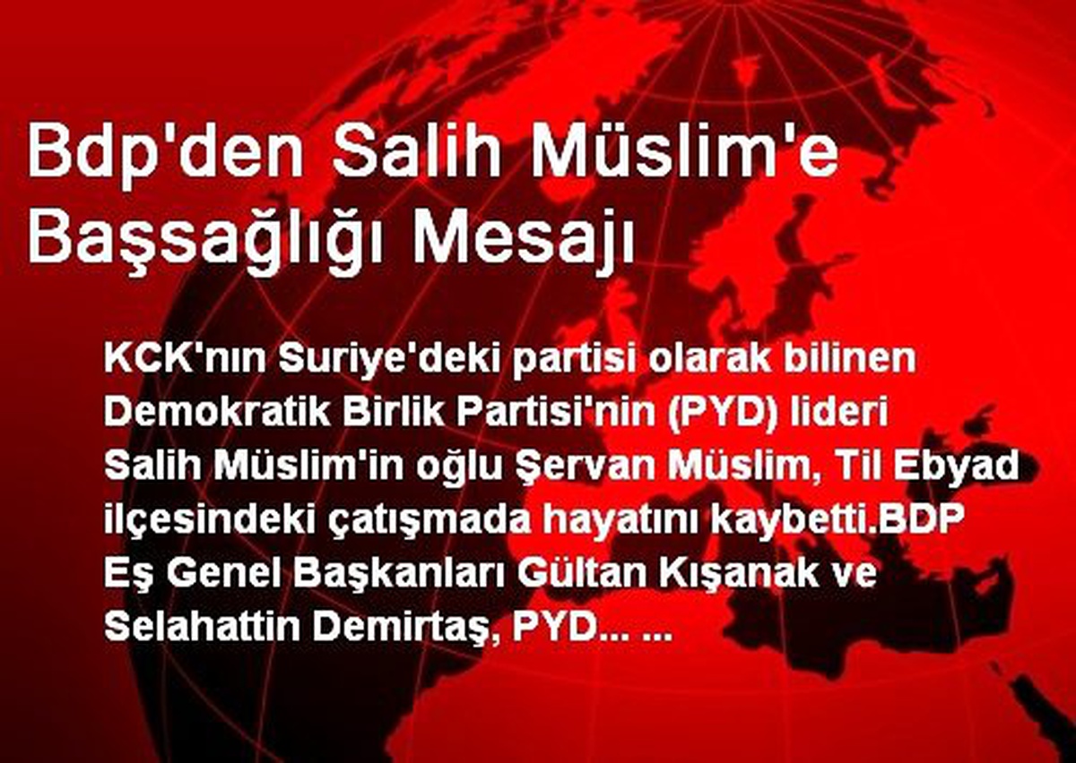 Bdp\'den Salih Müslim\'e Başsağlığı Mesajı