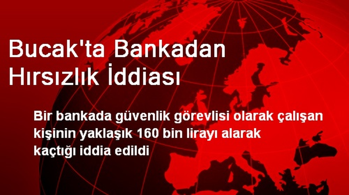 Bucak\'ta Bankadan Hırsızlık İddiası