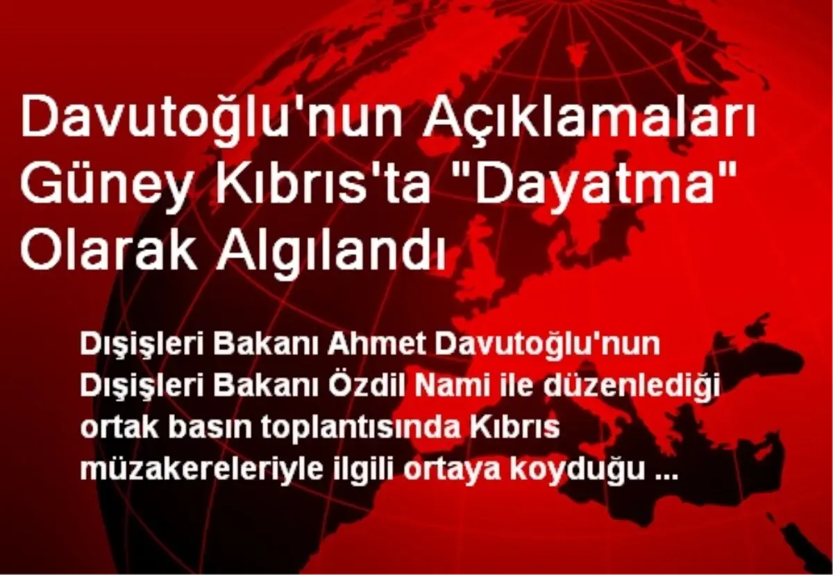 Davutoğlu\'nun Açıklamaları Güney Kıbrıs\'ta "Dayatma" Olarak Algılandı