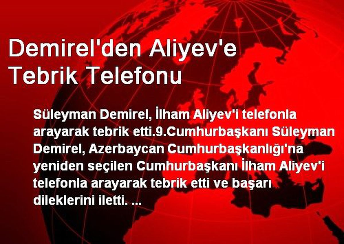 Demirel\'den Aliyev\'e Tebrik Telefonu
