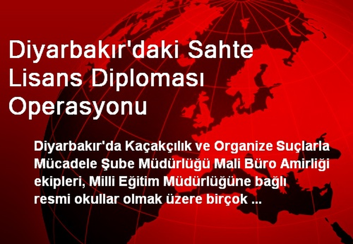 Diyarbakır\'daki Sahte Lisans Diploması Operasyonu