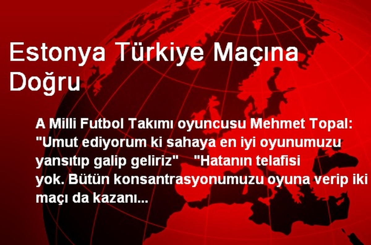 Estonya Türkiye Maçına Doğru