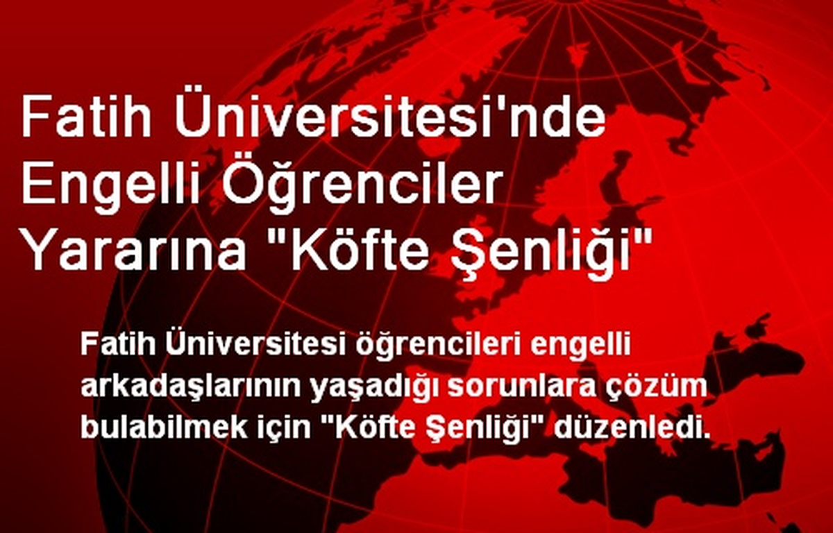 Fatih Üniversitesi\'nde Engelli Öğrenciler Yararına "Köfte Şenliği"