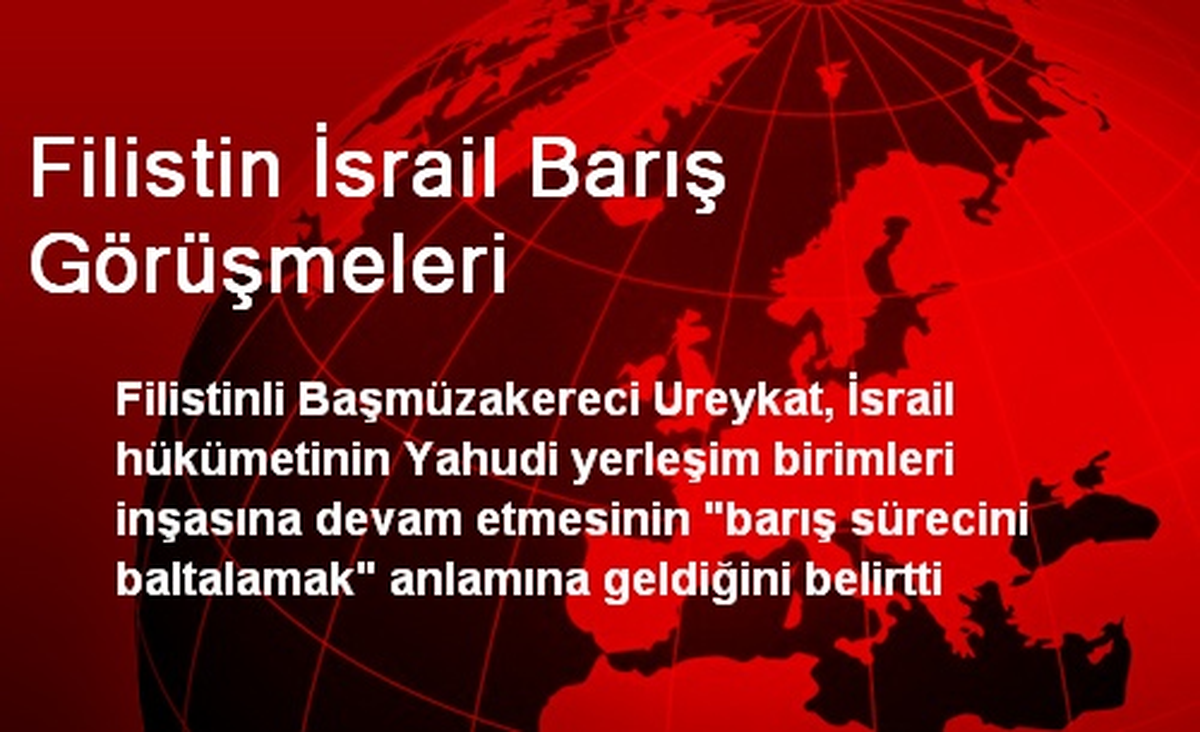 Filistin İsrail Barış Görüşmeleri