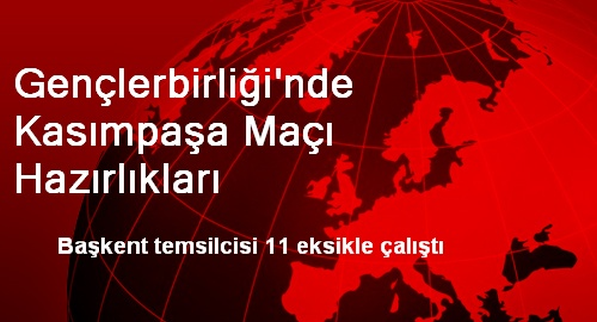 Gençlerbirliği\'nde Kasımpaşa Maçı Hazırlıkları