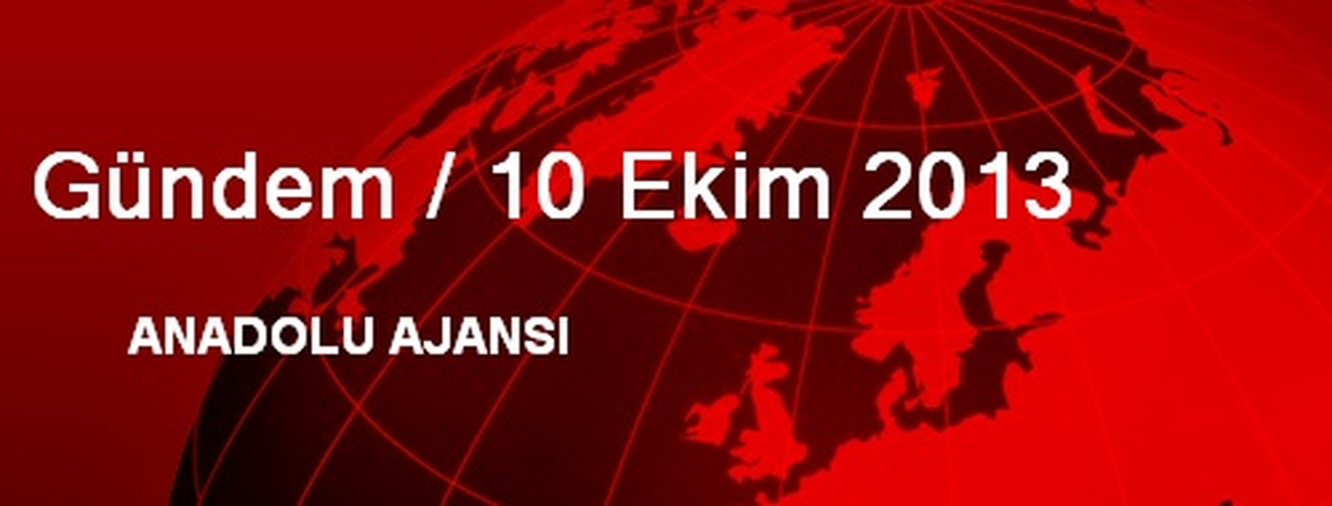 Gündem / 10 Ekim 2013