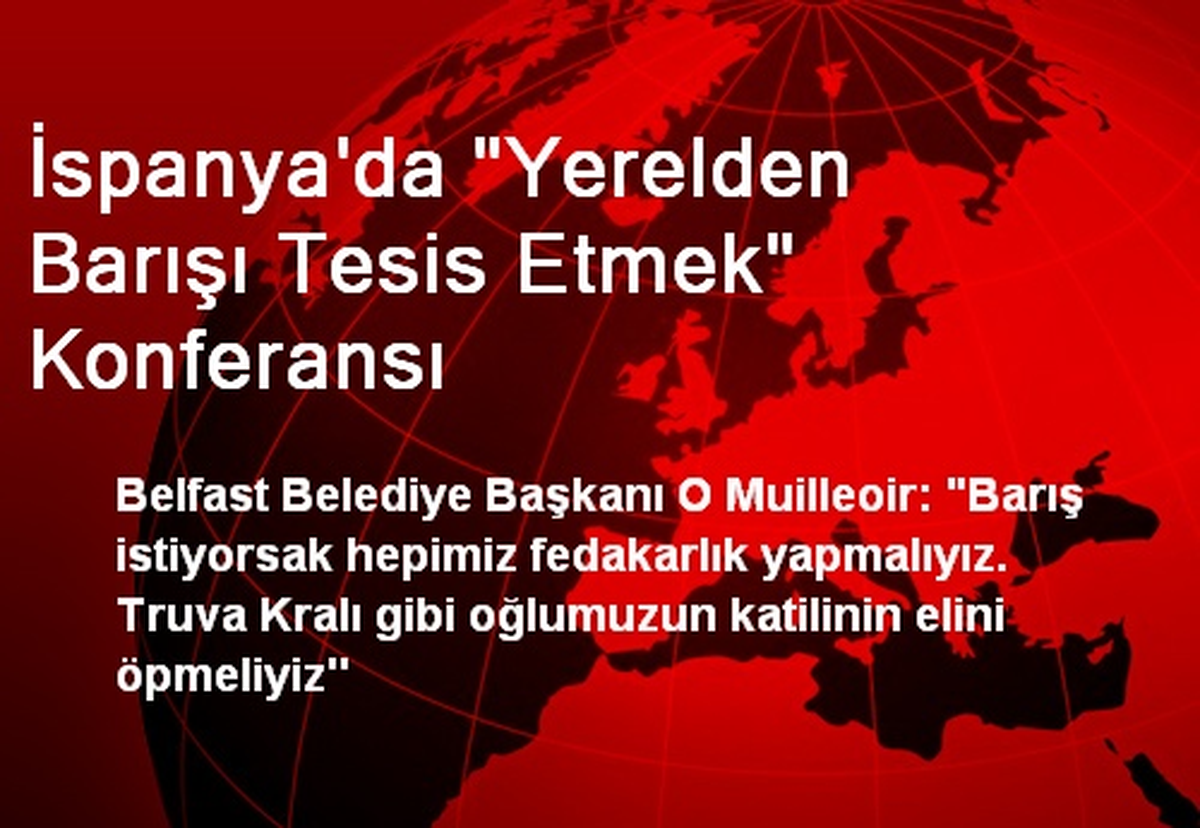 İspanya\'da "Yerelden Barışı Tesis Etmek" Konferansı