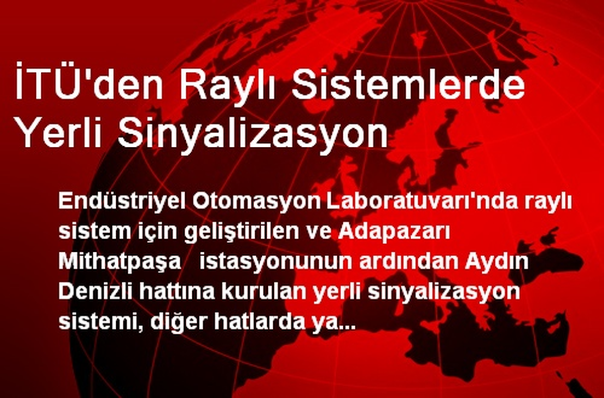 İTÜ\'den Raylı Sistemlerde Yerli Sinyalizasyon