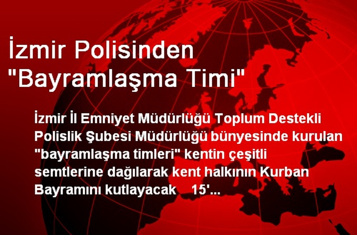İzmir Polisinden "Bayramlaşma Timi"