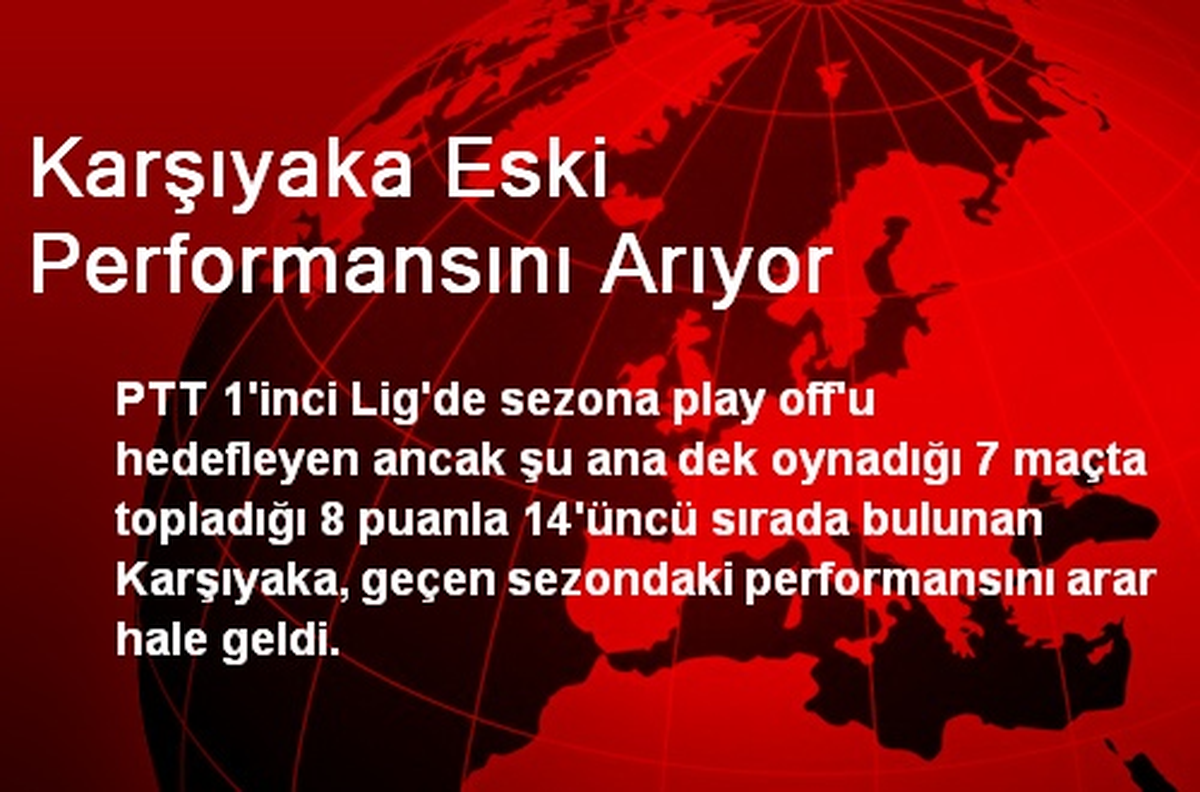 Karşıyaka Eski Performansını Arıyor