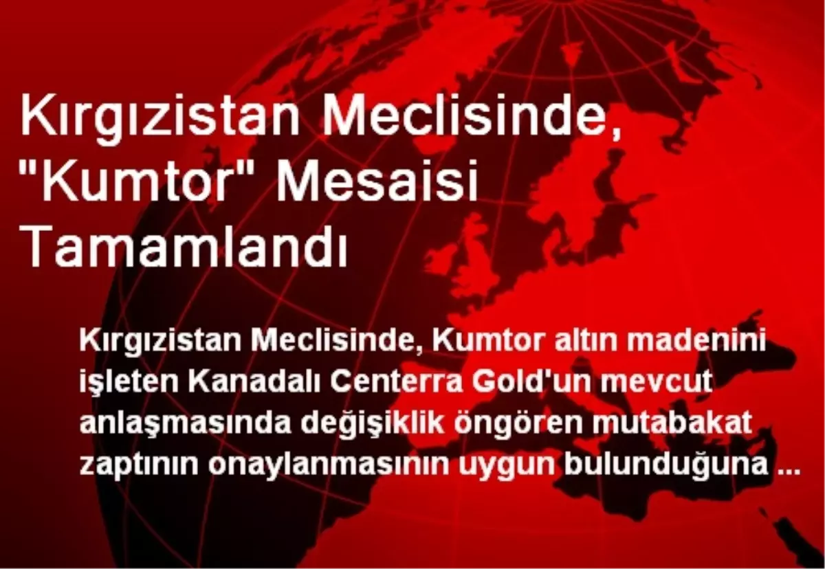 Kırgızistan Meclisinde, "Kumtor" Mesaisi Tamamlandı