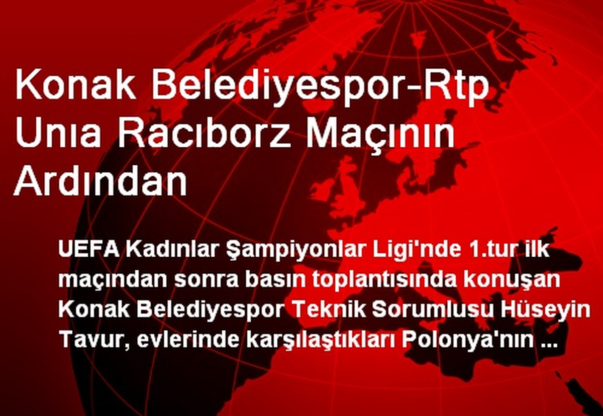 Konak Belediyespor-Rtp Unıa Racıborz Maçının Ardından