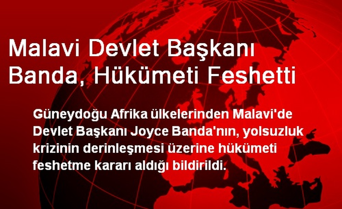 Malavi Devlet Başkanı Banda, Hükümeti Feshetti