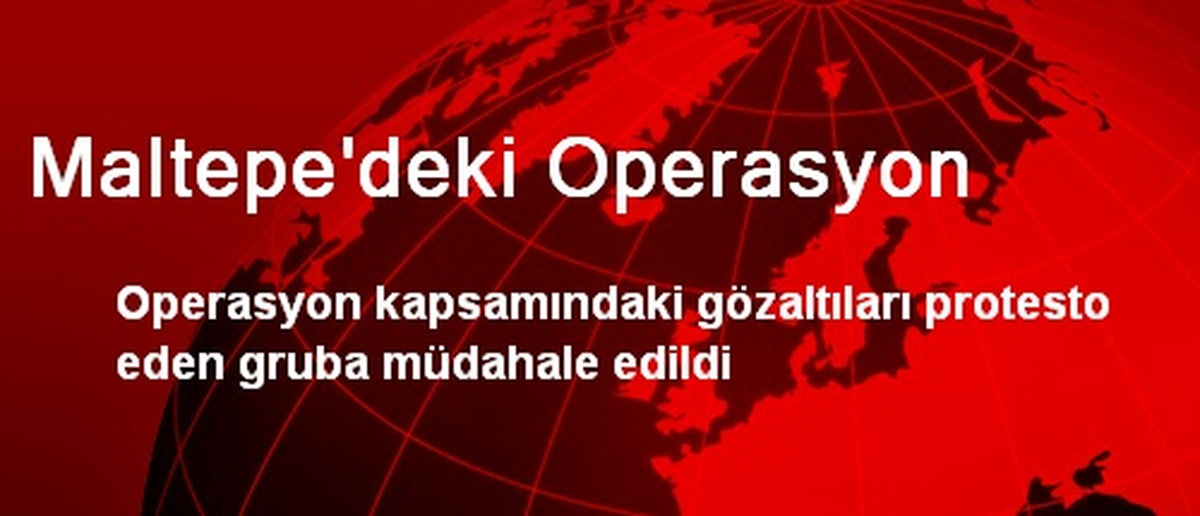 Maltepe\'deki Operasyon