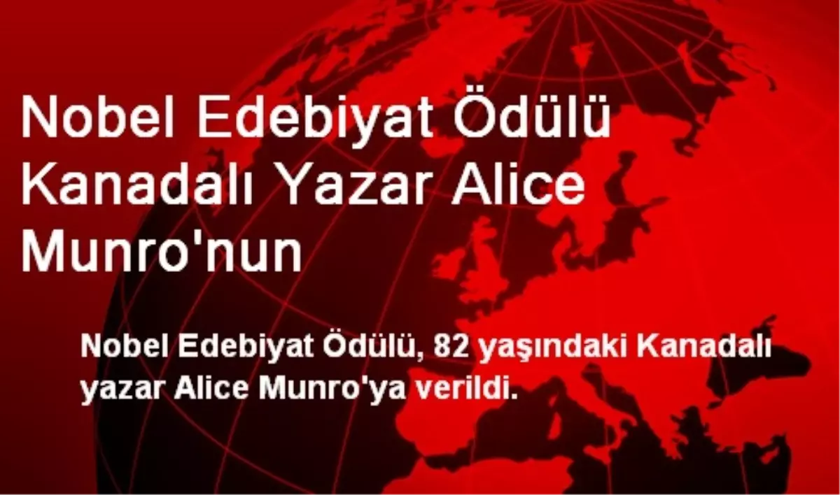 Nobel Edebiyat Ödülü Kanadalı Yazar Alice Munro'nun