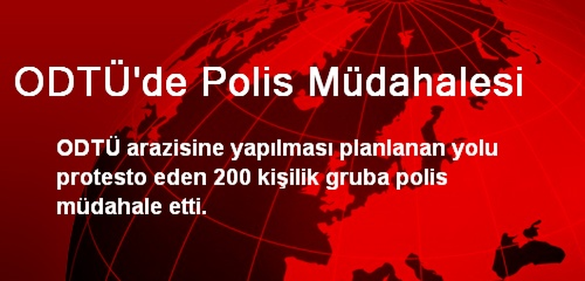 ODTÜ\'de Polis Müdahalesi