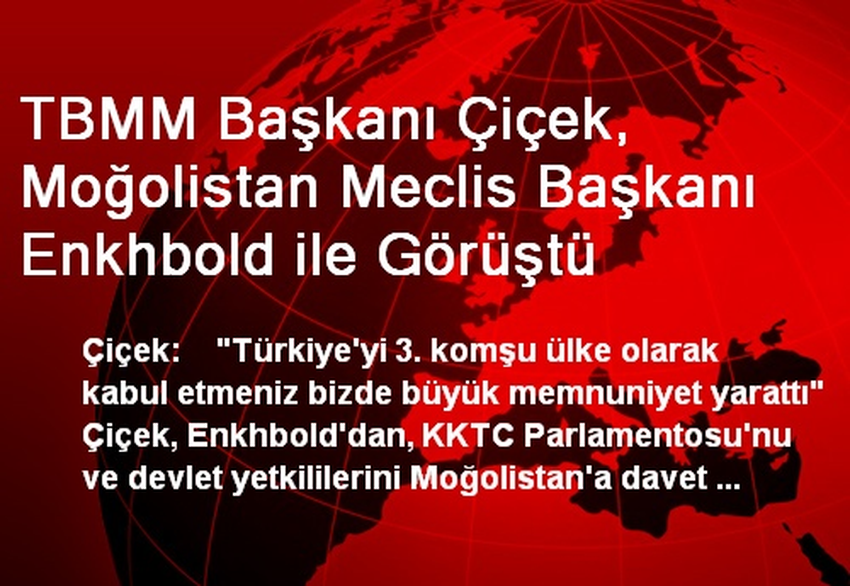 TBMM Başkanı Çiçek, Moğolistan Meclis Başkanı Enkhbold ile Görüştü