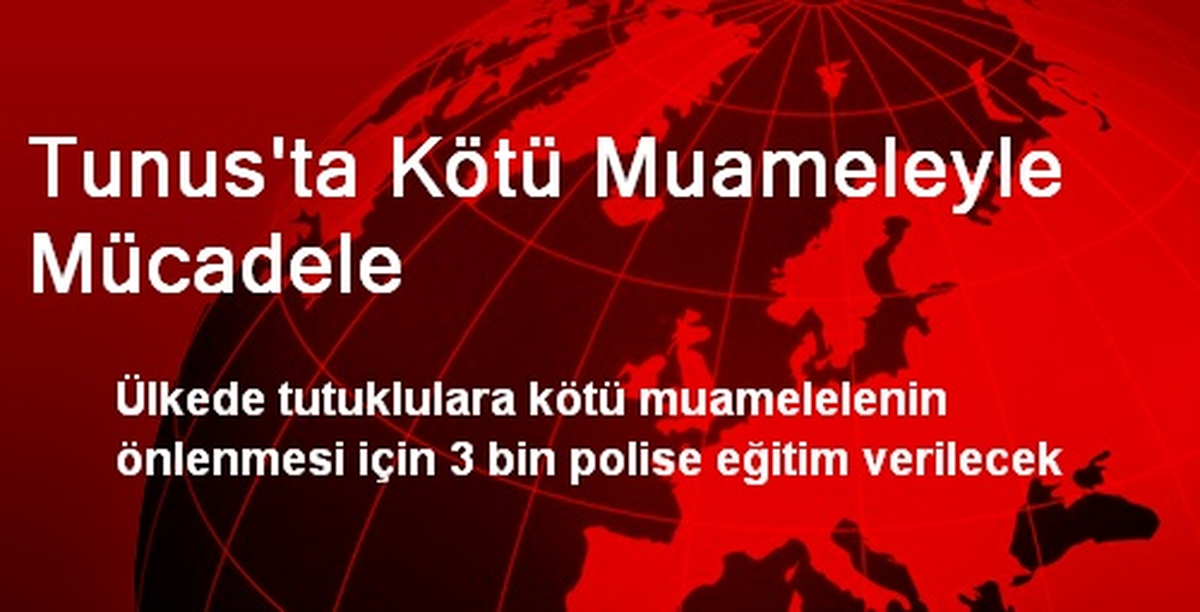 Tunus\'ta Kötü Muameleyle Mücadele