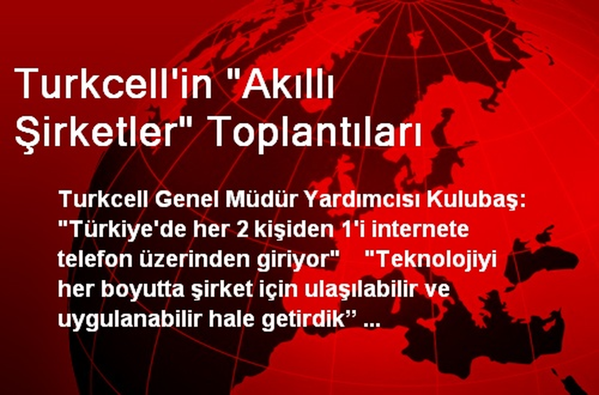 Turkcell\'in "Akıllı Şirketler" Toplantıları