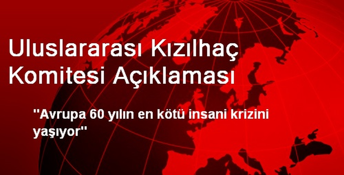 Uluslararası Kızılhaç Komitesi Açıklaması