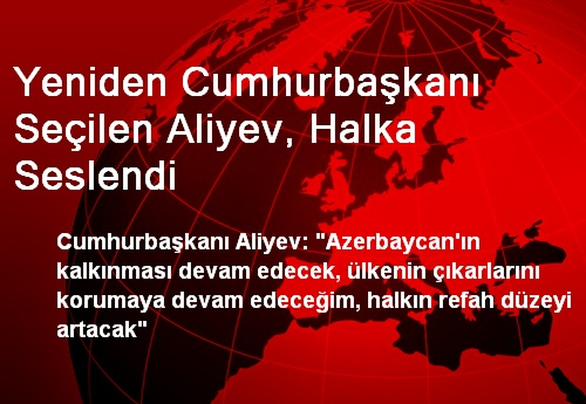 Yeniden Cumhurbaşkanı Seçilen Aliyev, Halka Seslendi