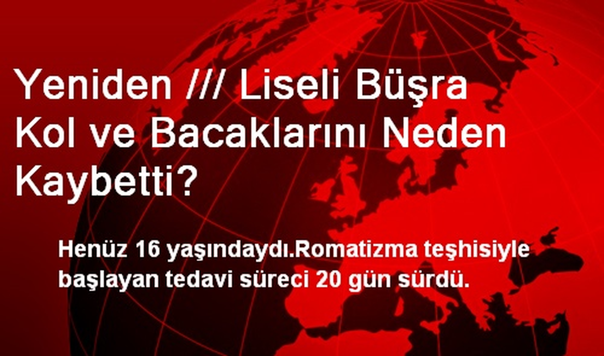 Yeniden /// Liseli Büşra Kol ve Bacaklarını Neden Kaybetti?