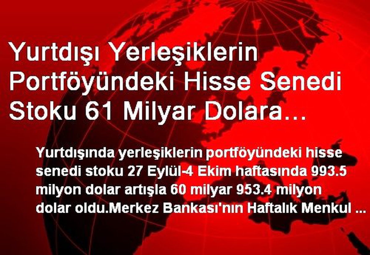Yurtdışı Yerleşiklerin Portföyündeki Hisse Senedi Stoku 61 Milyar Dolara Ulaştı