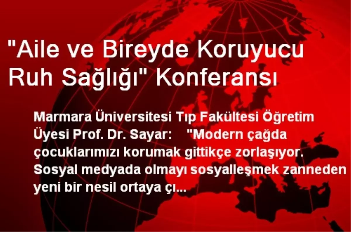 "Aile ve Bireyde Koruyucu Ruh Sağlığı" Konferansı